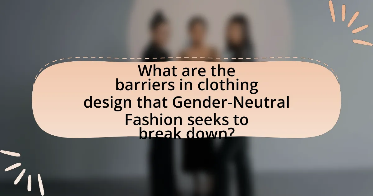 What are the barriers in clothing design that Gender-Neutral Fashion seeks to break down?