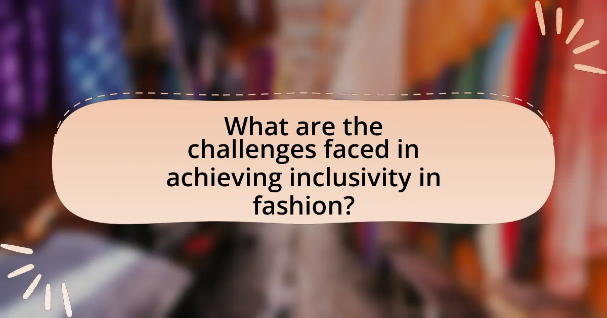 What are the challenges faced in achieving inclusivity in fashion?