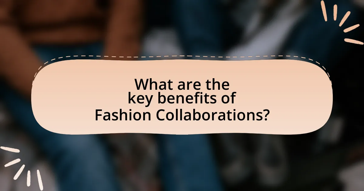 What are the key benefits of Fashion Collaborations?