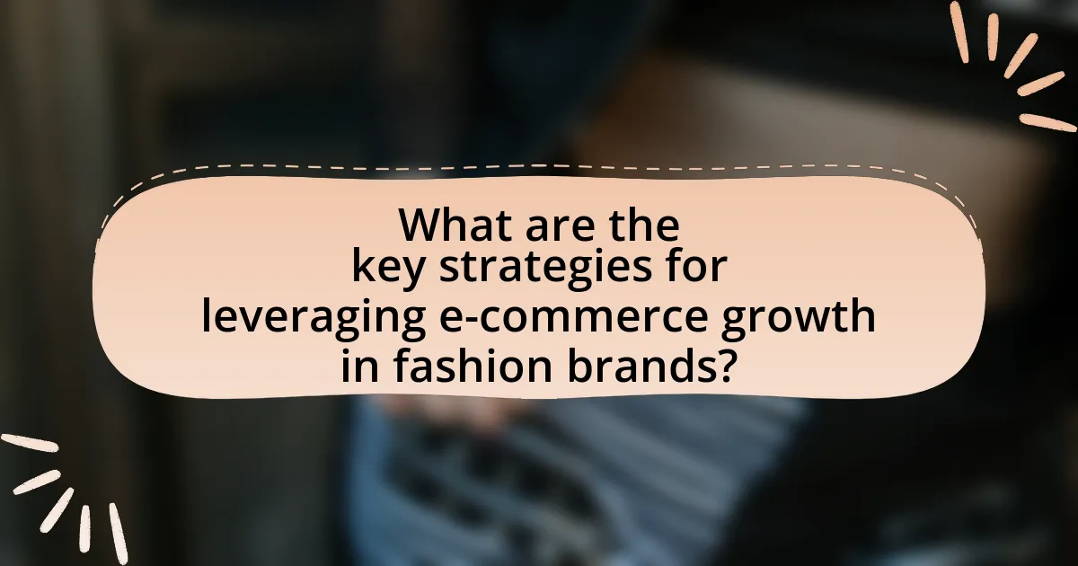 What are the key strategies for leveraging e-commerce growth in fashion brands?