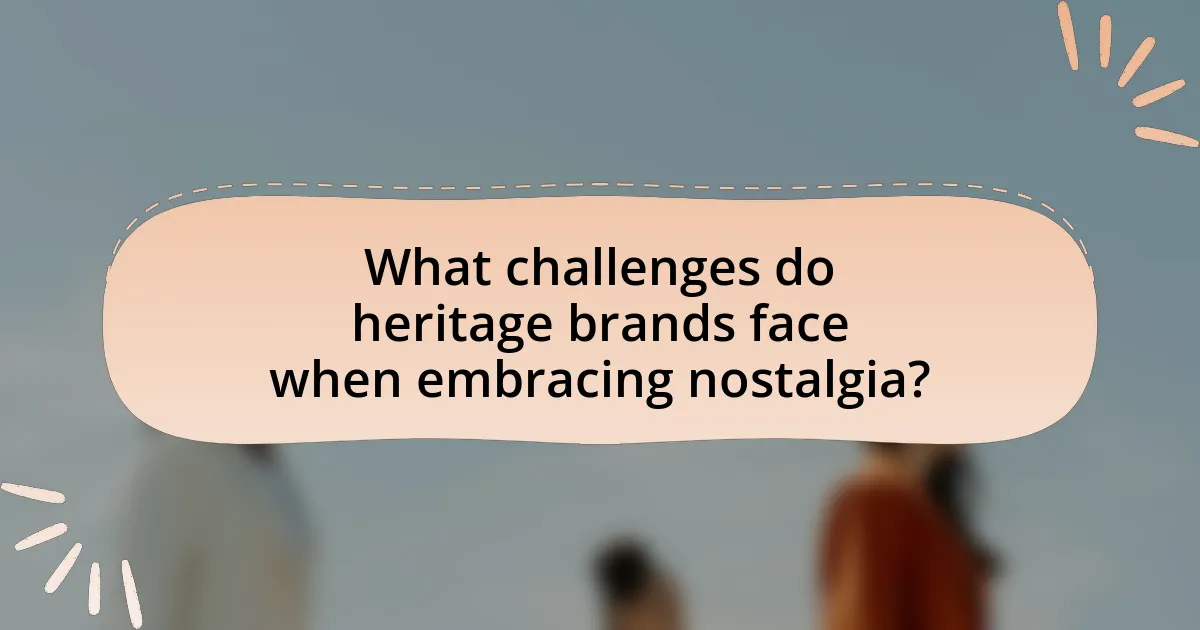 What challenges do heritage brands face when embracing nostalgia?