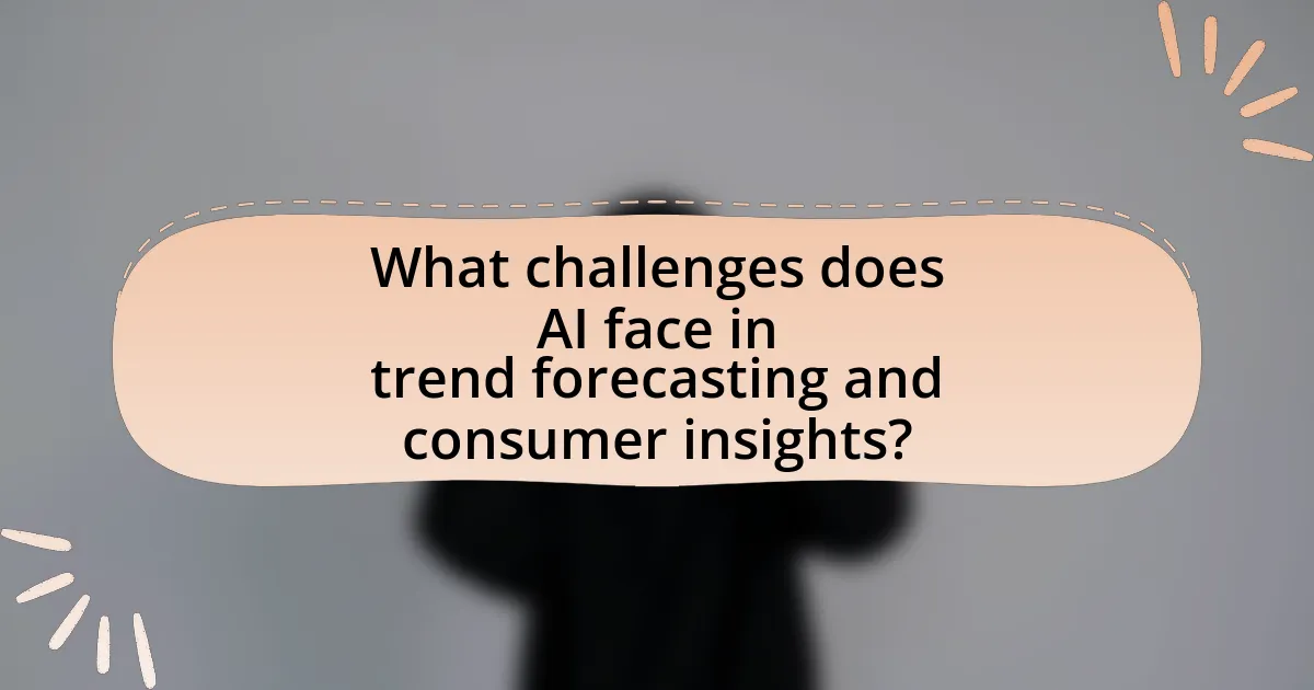 What challenges does AI face in trend forecasting and consumer insights?