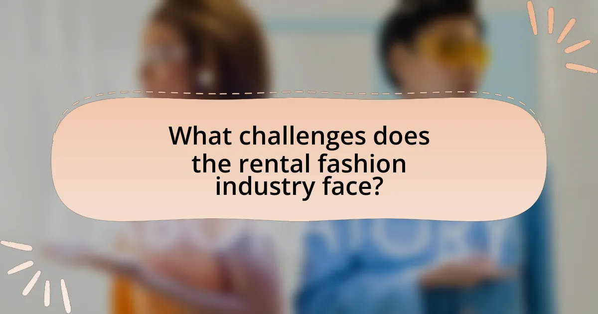 What challenges does the rental fashion industry face?