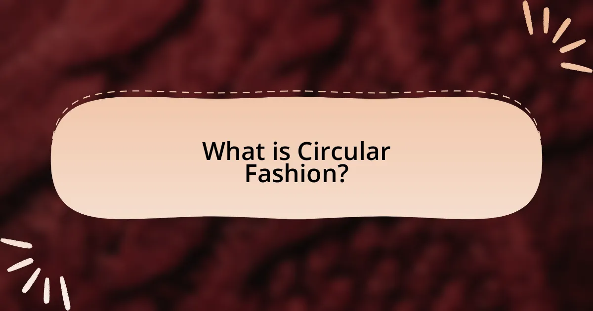 What is Circular Fashion?