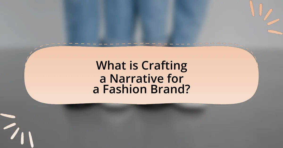 What is Crafting a Narrative for a Fashion Brand?