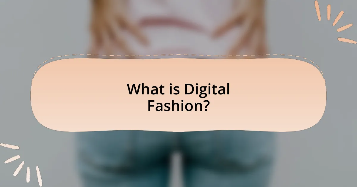 What is Digital Fashion?