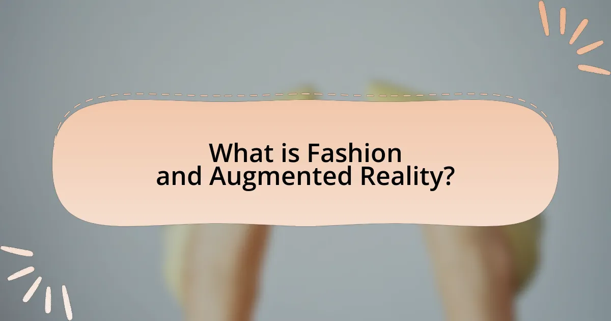 What is Fashion and Augmented Reality?