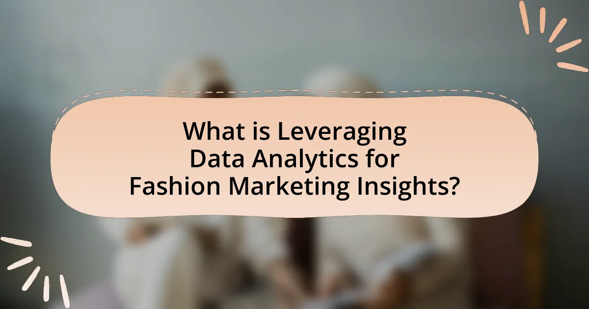 What is Leveraging Data Analytics for Fashion Marketing Insights?