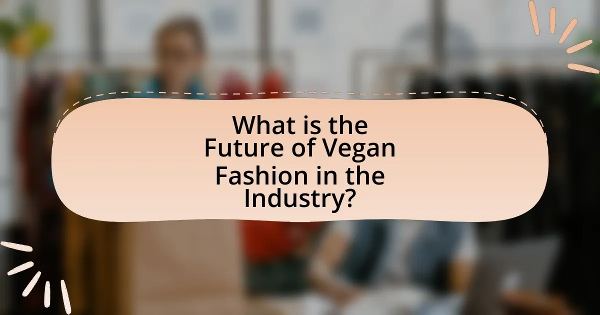 What is the Future of Vegan Fashion in the Industry?