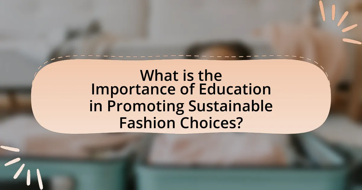 What is the Importance of Education in Promoting Sustainable Fashion Choices?