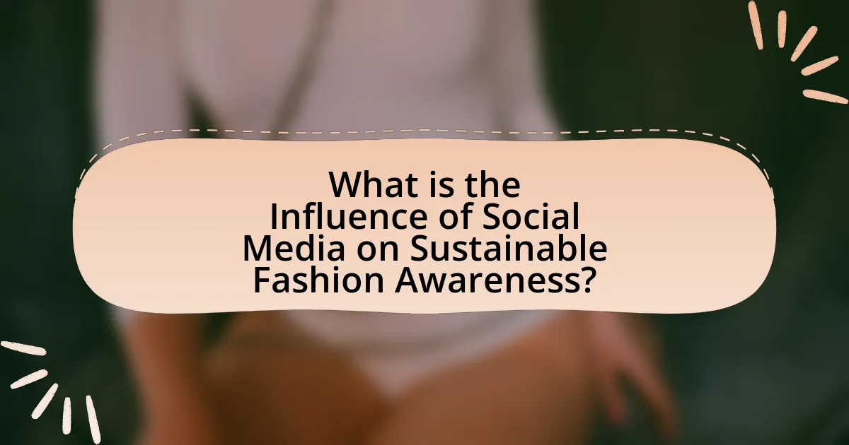 What is the Influence of Social Media on Sustainable Fashion Awareness?