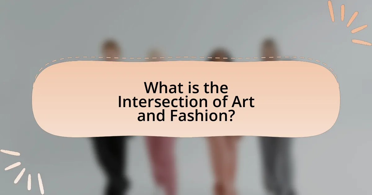 What is the Intersection of Art and Fashion?