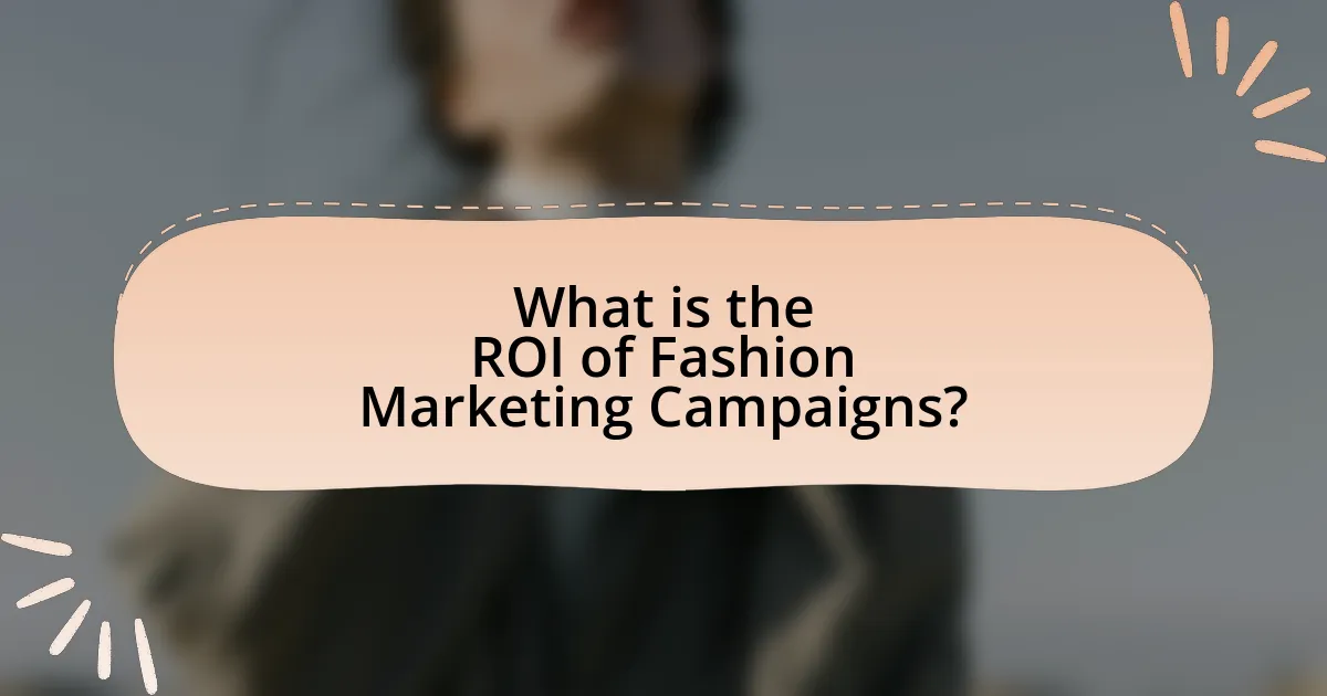 What is the ROI of Fashion Marketing Campaigns?