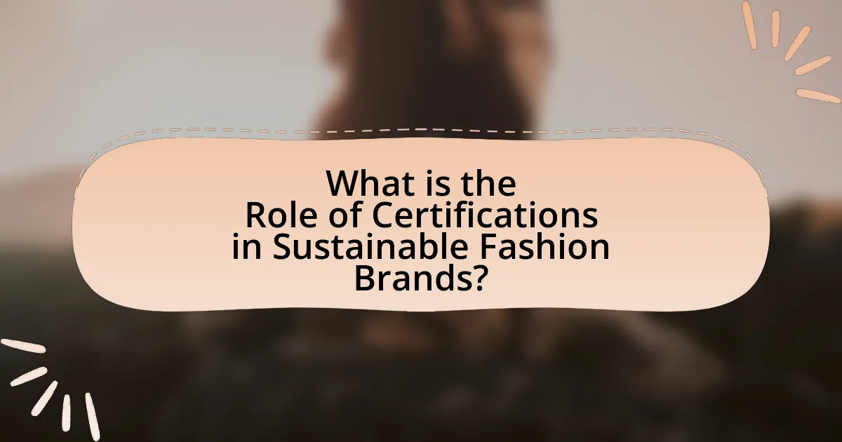 What is the Role of Certifications in Sustainable Fashion Brands?