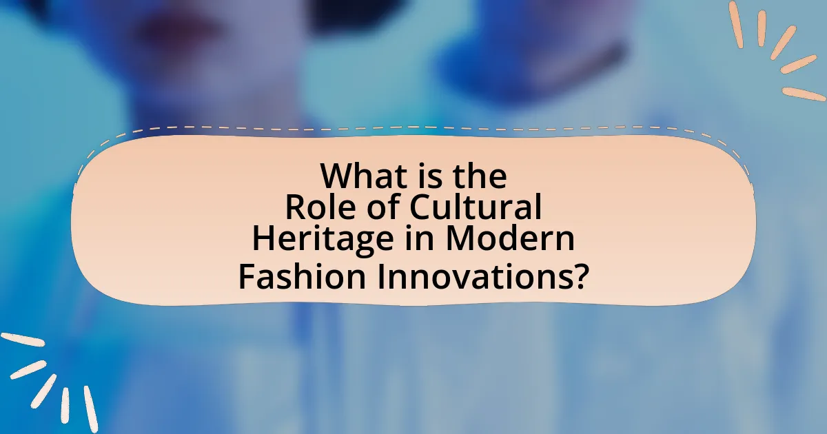 What is the Role of Cultural Heritage in Modern Fashion Innovations?