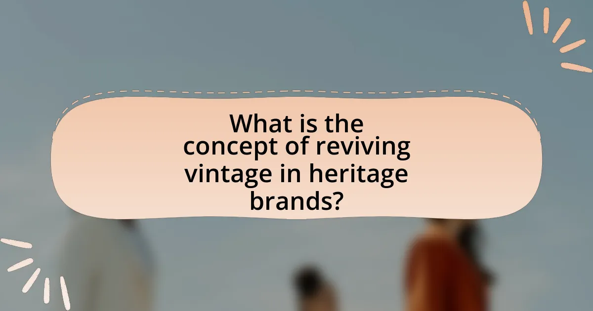 What is the concept of reviving vintage in heritage brands?