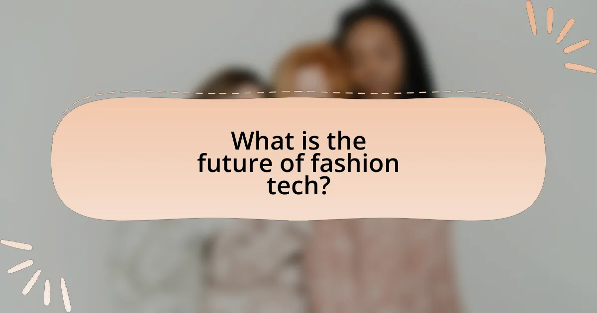 What is the future of fashion tech?