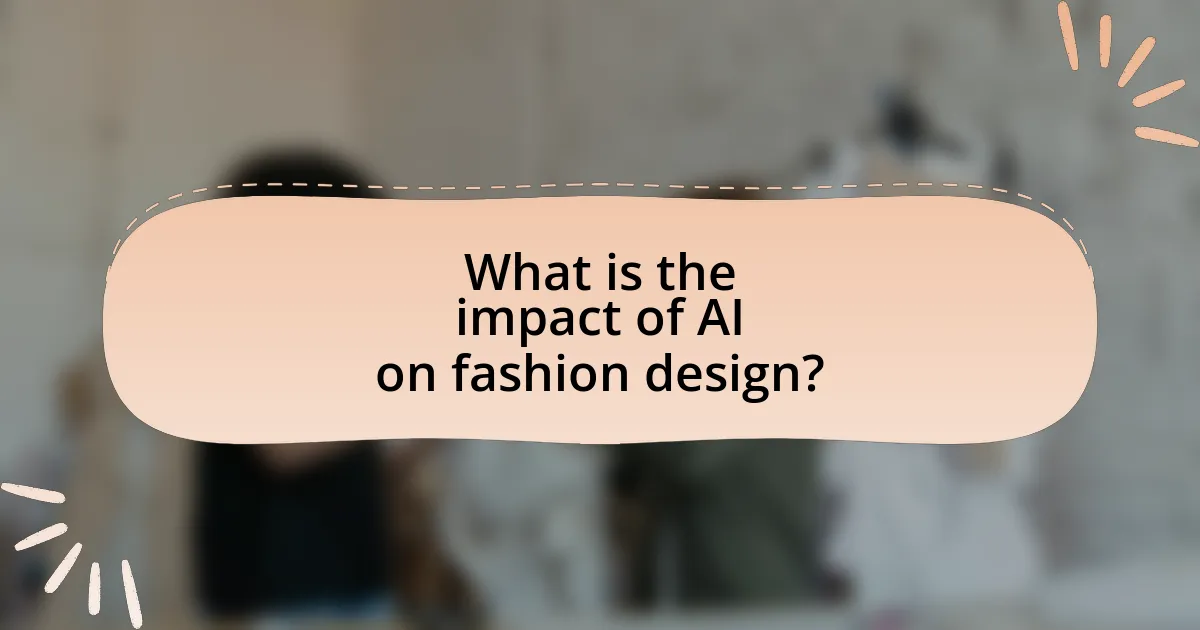 What is the impact of AI on fashion design?