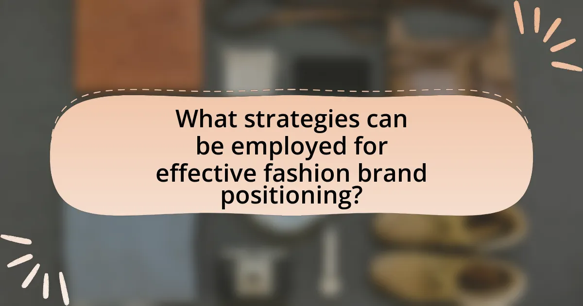 What strategies can be employed for effective fashion brand positioning?