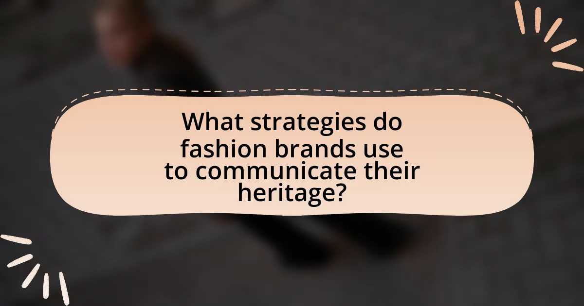 What strategies do fashion brands use to communicate their heritage?